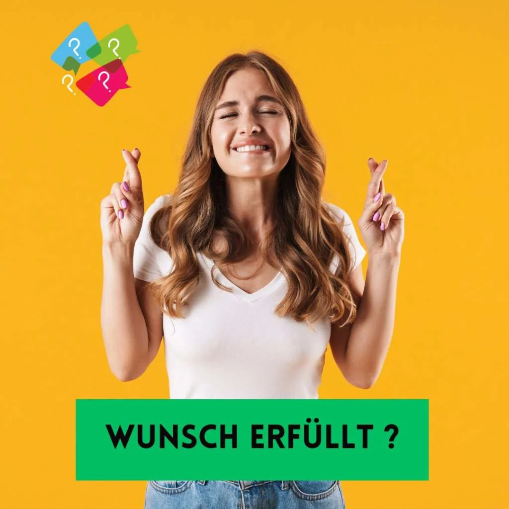 Lass deinen Wunsch wahr werden
